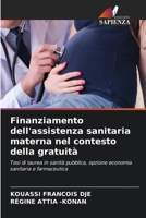 Finanziamento dell'assistenza sanitaria materna nel contesto della gratuità (Italian Edition) 6209513662 Book Cover