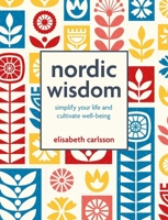 Nordic Wisdom: Simplify your life and cultivate well-being 1800654545 Book Cover