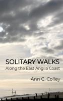 Solitary Walks along the East Anglia Coast B0FP3PWWR9 Book Cover