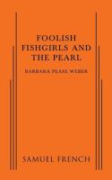 Foolish Fishgirls and the Pearl 0573799822 Book Cover