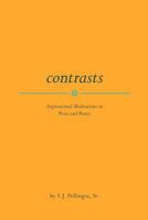 Contrasts: Inspirational Meditations in Prose and Poetry 1460210301 Book Cover