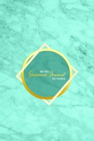 90 Day Gratitude Journal For women: Grateful diary to improve happiness, reduce anxiety and fear and increase optimism | 5 Minute Daily gratefulness ... | New year positivity increase guide 1674588135 Book Cover