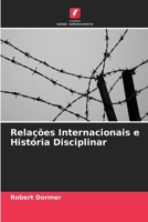 Relações Internacionais e História Disciplinar (Portuguese Edition) 6208935962 Book Cover