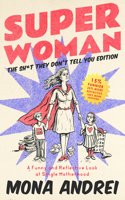 Superwoman : A Funny and Reflective Look at Single Motherhood, the Sh*t They Don't Tell You Edition 1947976796 Book Cover