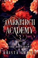 Darkbirch Academy 3: Fire and Shadows B0GFD7PXD9 Book Cover