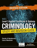 WJEC Level 3 Applied Certificate & Diploma Criminology: Study and Revision Guide - Revised Edition 1398388009 Book Cover