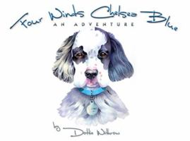 Four Winds Chelsea Blue: An Adventure 0615352685 Book Cover