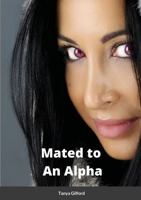 Mated to an Alpha: Book 7 of the Alpha Assassin series 1716190800 Book Cover