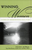 Winning Women: Stories of Award-Winning Educators 1578861586 Book Cover