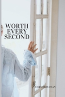 Worth Every Second: Unlocking the Secrets to Living a Fulfilling Life One Second at a Time B0C47WPBYD Book Cover