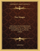 Des Nuages: Instructions Et Considerations Synthethiques Sur La Nature La Constitution Et La Forme (1865) 1149688033 Book Cover