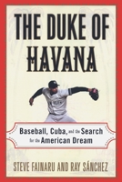 The Duke of Havana: Baseball, Cuba, and the Search for the American Dream 0375503455 Book Cover