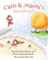 Catie & Maura's Giant Adventure 0692245111 Book Cover