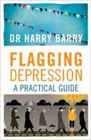 Flagging Depression: A Practical Guide 1907593411 Book Cover