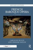 French Baroque Opera: A Reader: Revised Edition 0367231573 Book Cover