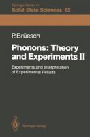 Phonons: Theory and Experiments II: Experiments and Interpretation of Experimental Results 3642522653 Book Cover