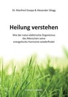 Heilung verstehen: Wie der natur-elektrische Organismus des Menschen seine energetische Harmonie wiederfindet 3738601953 Book Cover