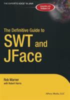 The Definitive Guide to SWT and JFace (Expert's Voice) 1590593251 Book Cover