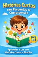 Histórias Curtas com Perguntas de Compreensão: Aprender a Ler com Histórias Curtas e Simples (Portuguese Edition) B0GXWD76TN Book Cover