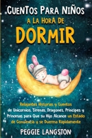 Cuentos para niños a la hora de dormir: Relajantes historias y cuentos de unicornios, sirenas, dragones, príncipes y princesas para que su hijo ... y se duerma rápidamente B08RQNPYZZ Book Cover