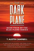 The Dark Plane: Book Four of The Blue Plane series 1541374428 Book Cover