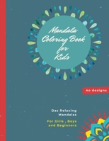 Mandala Coloring Book for Kids: Mandala Coloring Book: A Kids Coloring Book with Fun, Easy, and Relaxing Mandalas for Boys, Girls, and Beginners 1008984728 Book Cover