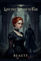 Love That Refused To Fade B0GJ59Q19Z Book Cover