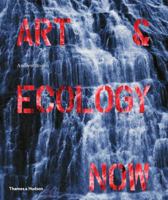 Art  Ecology Now 0500239169 Book Cover