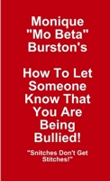 How To Let Someone Know That You Are Being Bullied! 0989005208 Book Cover
