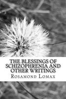 The Blessings of Schizophrenia and Other Writings 1535021063 Book Cover