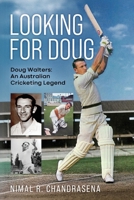 Looking For Doug - Doug Walters: An Australian Cricketing Legend 1763656438 Book Cover