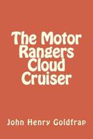 The Motor Rangers' Cloud Cruiser 1508972532 Book Cover