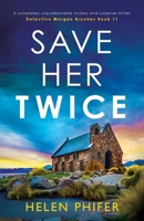 Save Her Twice: A completely unputdownable mystery and suspense thriller 1837903522 Book Cover