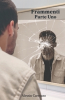 Frammenti - Parte Uno (Italian Edition) B0CNL1GYHH Book Cover