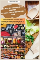 La mise en conserve du Prepper et guide de conservation 2024: Un manuel étape par étape pour Stockage des aliments à long terme et préparation aux sit B0CVS8SKQP Book Cover