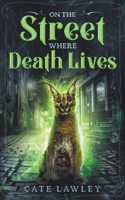 On the Street Where Death Lives 1393297218 Book Cover