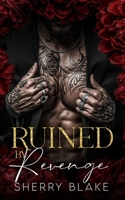 Ruined By Revenge: Enemies To Lovers Mafia Romance (Feretti Syndicate) B0F7FK4Y14 Book Cover