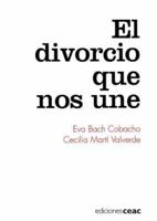 El Divorcio Que Nos Une/ The Divorce That Unites Us 8432918679 Book Cover