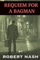 Requiem for a Bagman 1517632218 Book Cover