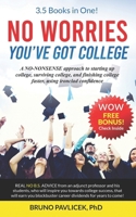 No Worries You've Got College: A NO-NONSENSE approach to starting up college, surviving college, and finishing college faster, using ironclad confide B0CQDRMT1P Book Cover