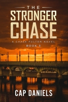 The Stronger Chase: A Chase Fulton Novel 1732302448 Book Cover