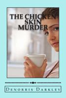 The Chicken Skin Murder 1493537717 Book Cover
