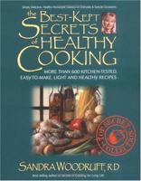The Best-Kept Secrets of Healthy Cooking: Your Culinary Resource to Hundreds of Delicious Kitchen-Tested Dishes 0895298805 Book Cover