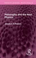 Philosophy and the New Physics 1032527137 Book Cover