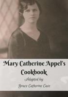 Mary Catherine Appel's Cookbook: In Black and White 1523672625 Book Cover