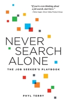 Never Search Alone: The Job Seeker's Playbook B0BJ486SJ1 Book Cover