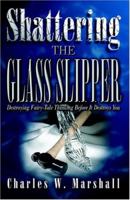 Shattering The Glass Slipper 0974808458 Book Cover