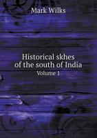 Historical Skhes of the South of India Volume 1 5518814631 Book Cover