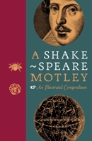 A Shakespeare Motley: An Illustrated Compendium 0500023026 Book Cover