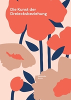 Die Kunst der Dreiecksbeziehung: Navigieren durch Herz und Verstand (German Edition) 3769358651 Book Cover